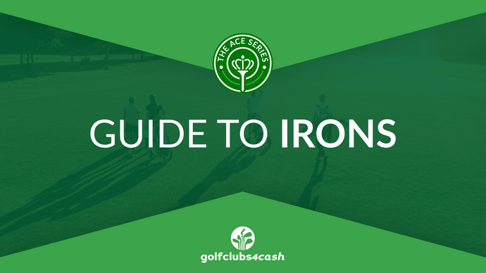 The Ace Series: Your complete, in-depth guide to irons